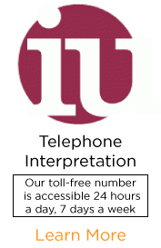 Telephone Interpretation: Using our toll-free number, clients can access telephonic interpretation services 24 hours a day, 7 days a week.